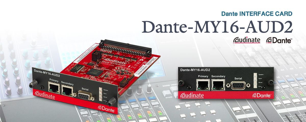 DANTE-MY16-AUD2 - Overview - Audio and Network Interfaces and