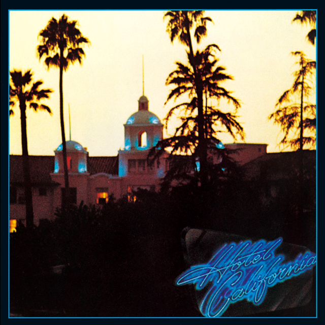 EAGLES / イーグルス「Hotel California / ホテル・カリフォルニア
