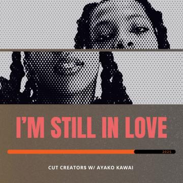 Cut Creator$ With Ayako Kawai - I'm Still In Love(7