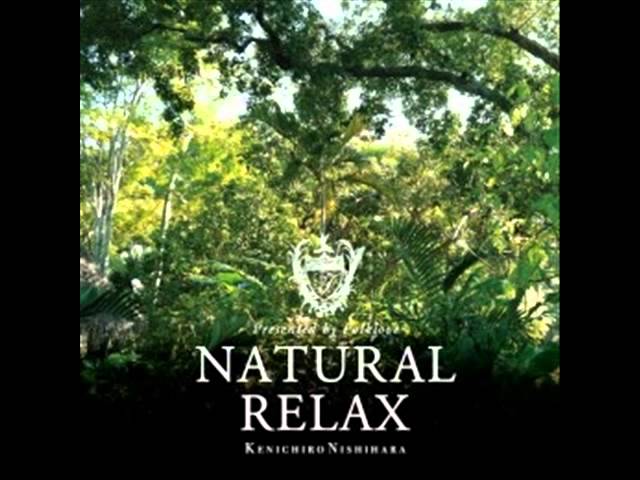 Natural Relax presented by Folklove / Kenichiro Nishihara