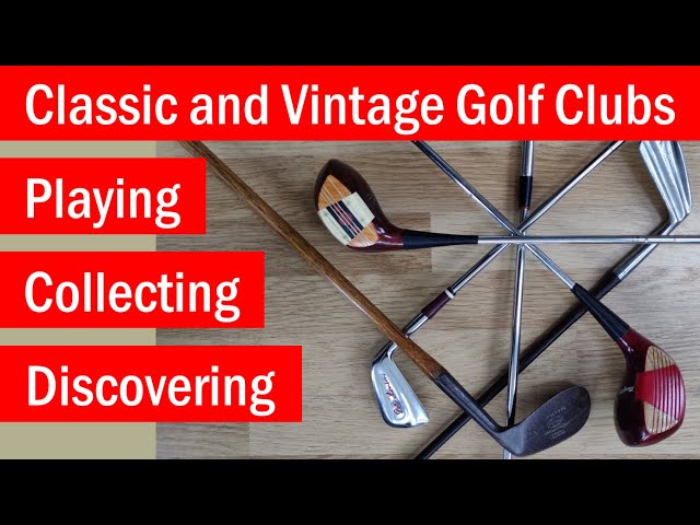 名器の系譜 クラシックゴルフ大観 Classic Golf Clubs 名器の系譜