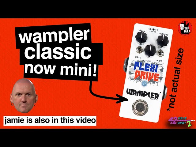 Legendary PLEXI pedal gets TINY! Wampler Plexi mini PREVIEW at