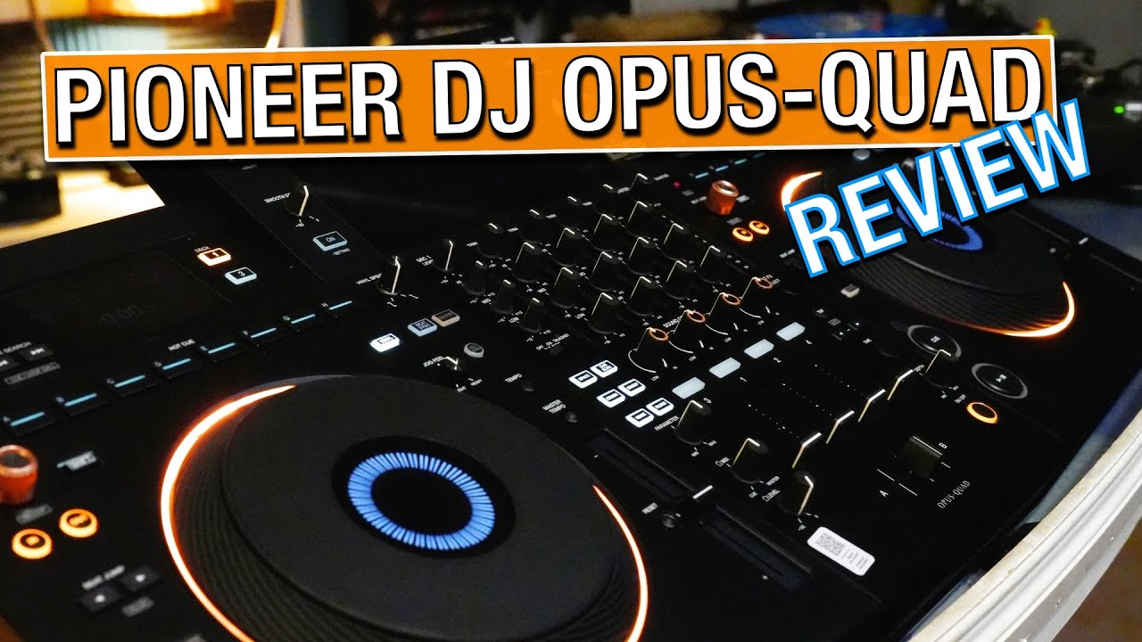 Pioneer DJ OPUS-QUAD Review: 4 Channels in a Classy Suit - YouTube