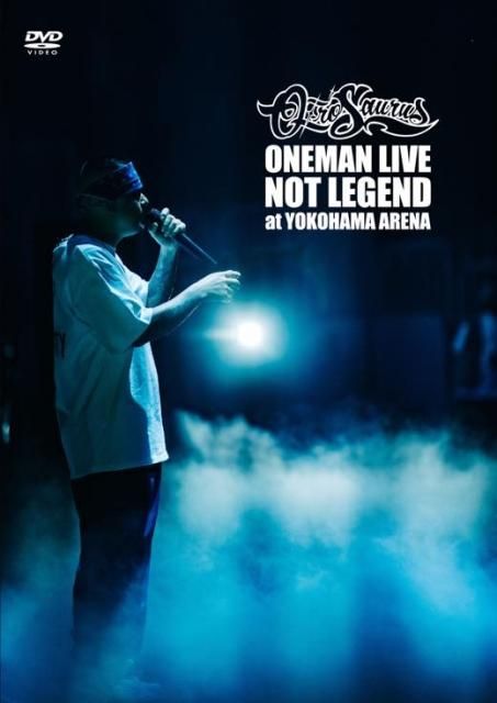 WENOD RECORDS : OZROSAURUS - NOT LEGEND at YOKOHAMA ARENA [DVD