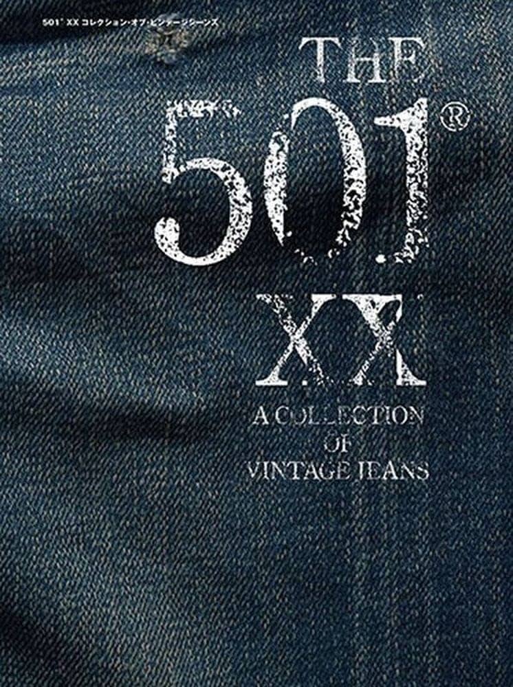 THE 501®XX A COLLECTION OF VINTAGE JEANS | 藤原裕, 藤原裕 |本