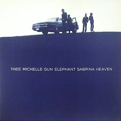 SABRINA HEAVEN/thee michelle gun elephant/ザ・ミッシェルガン