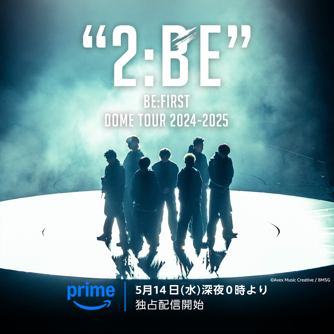 BE:FIRST DOME TOUR 2024-2025 “2:BE” Prime Video にて独占配信