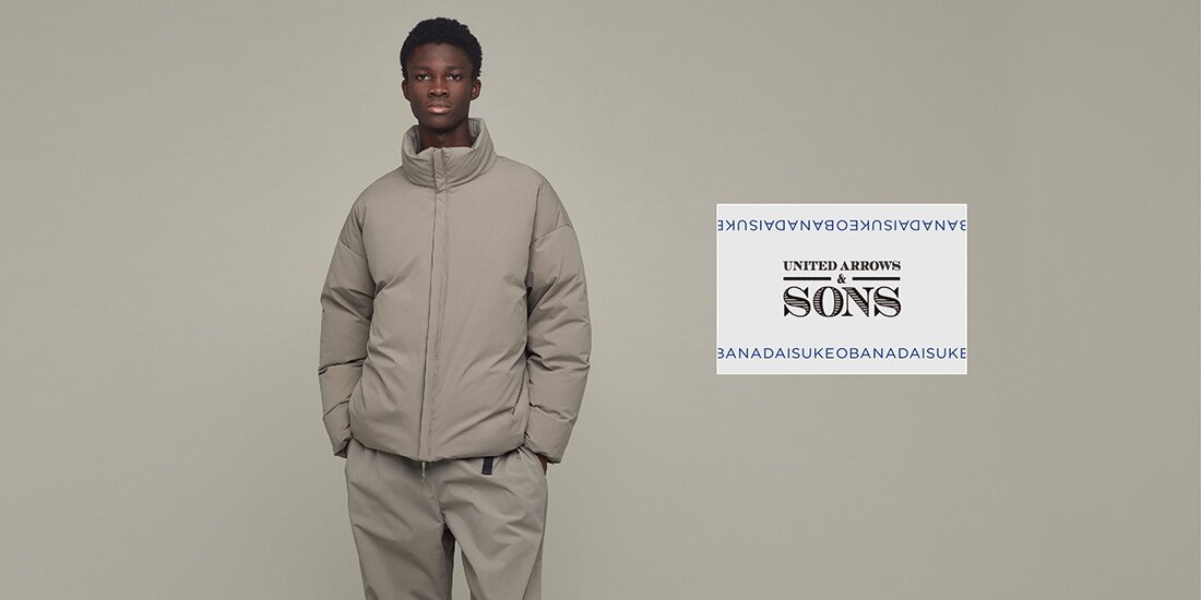 UNITED ARROWS & SONS by DAISUKE OBANA＞ダウン&タフタコレクション