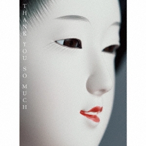 THANK YOU SO MUCH ［CD+SPECIAL DISC(DVD)+SPECIAL BOOK］＜完全生産
