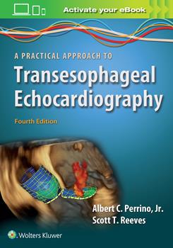 Practical Approach to Transesophageal Echocardiography, 4th ed