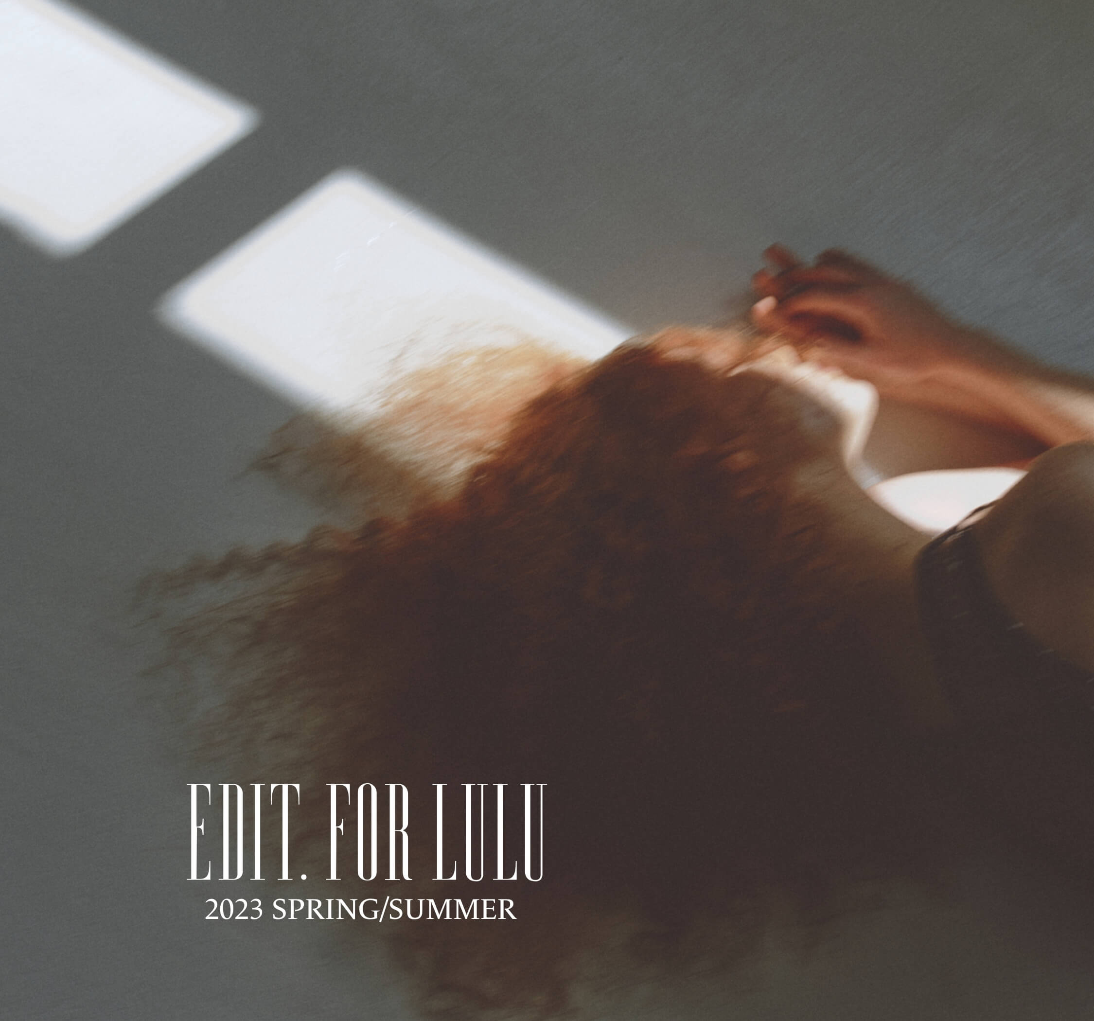 EDIT.FOR LULU NEW COLLECTION 